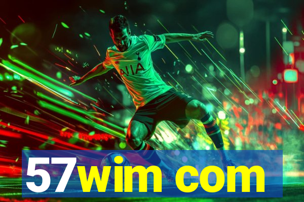 57wim com